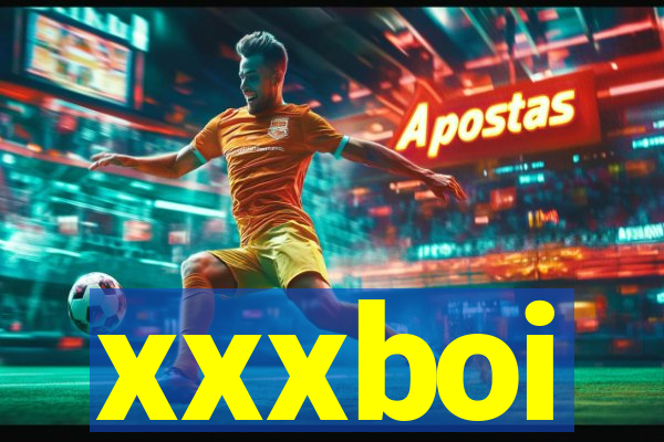 xxxboi