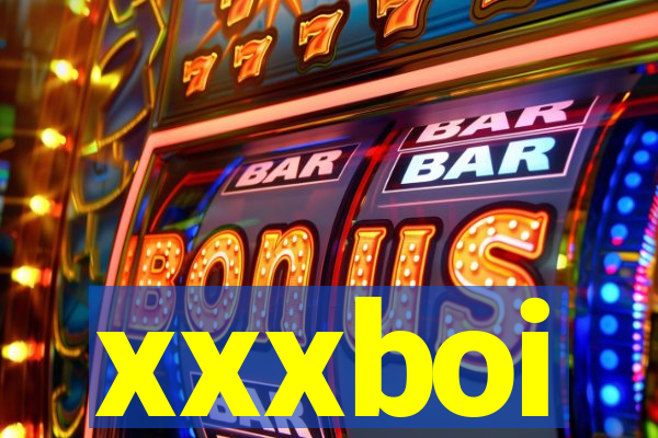 xxxboi