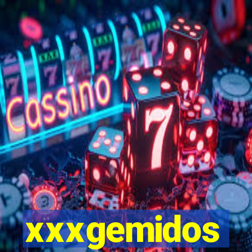 xxxgemidos