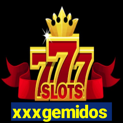xxxgemidos