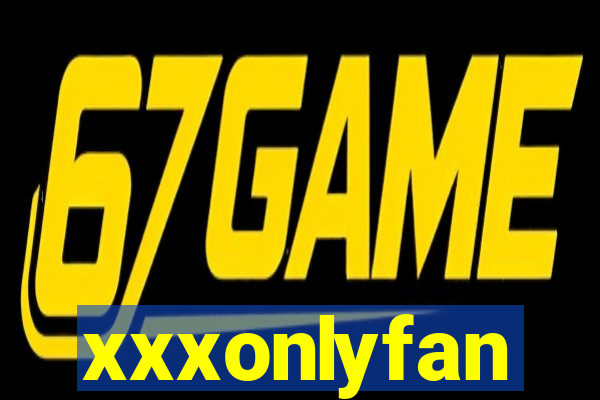 xxxonlyfan