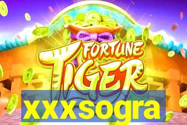 xxxsogra