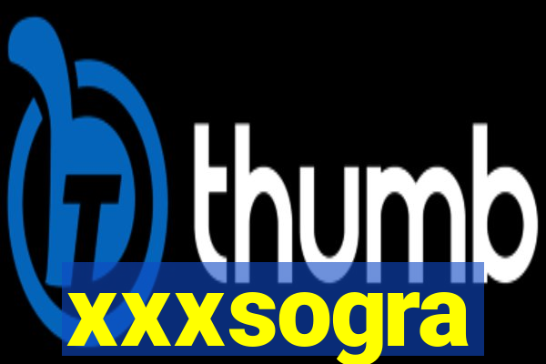 xxxsogra