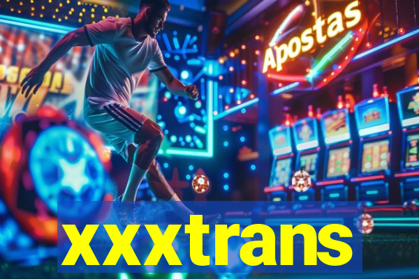 xxxtrans
