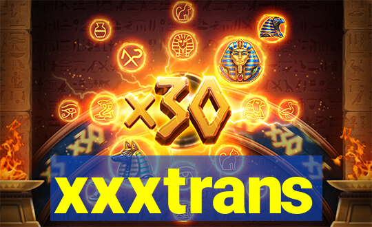 xxxtrans