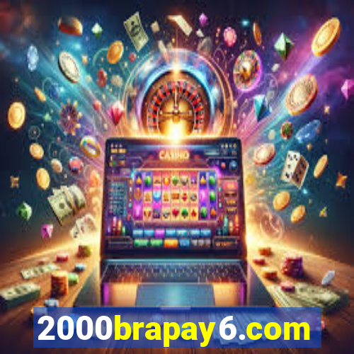 2000brapay6.com