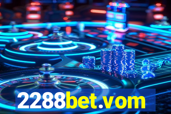 2288bet.vom