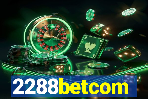 2288betcom