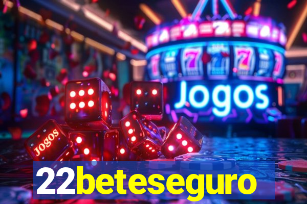 22beteseguro