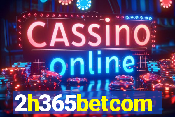 2h365betcom