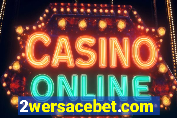 2wersacebet.com