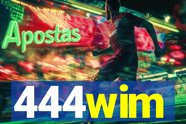 444wim