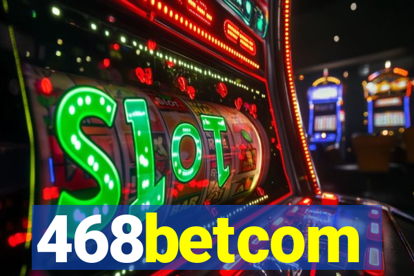468betcom