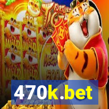 470k.bet