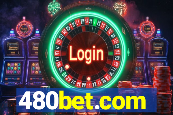 480bet.com