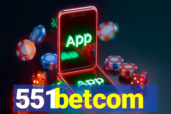 551betcom