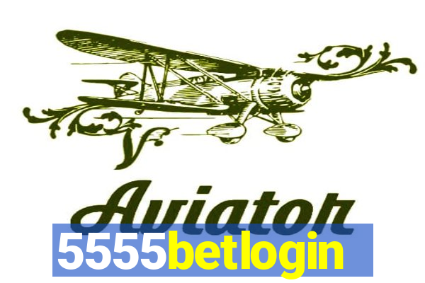5555betlogin