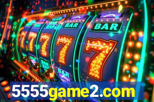 5555game2.com