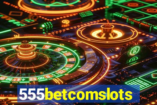555betcomslots