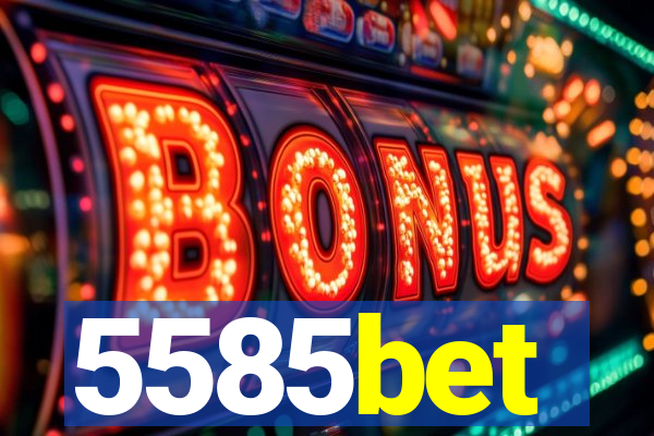 5585bet