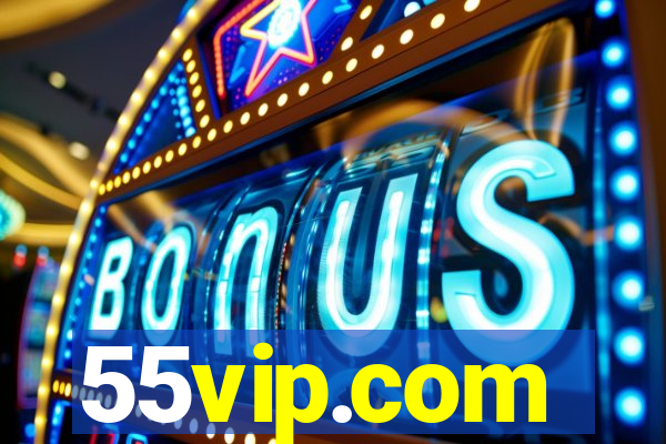 55vip.com
