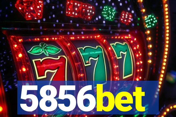5856bet