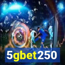 5gbet250