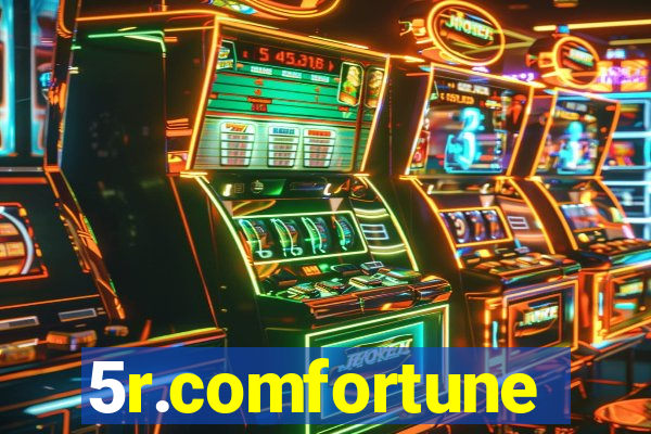 5r.comfortune