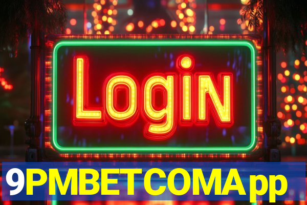 9PMBETCOMApp