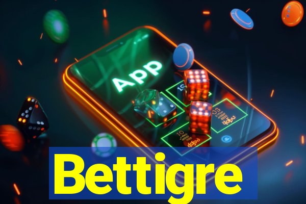Bettigre