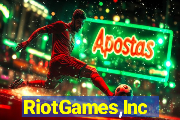 RiotGames,Inc