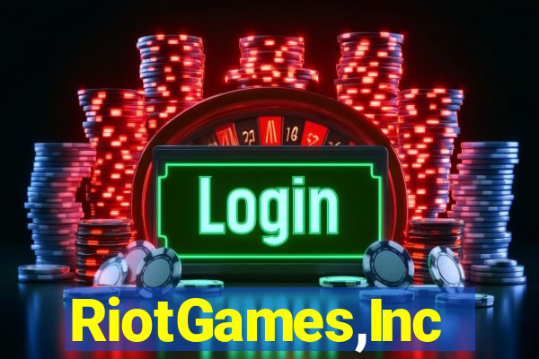 RiotGames,Inc