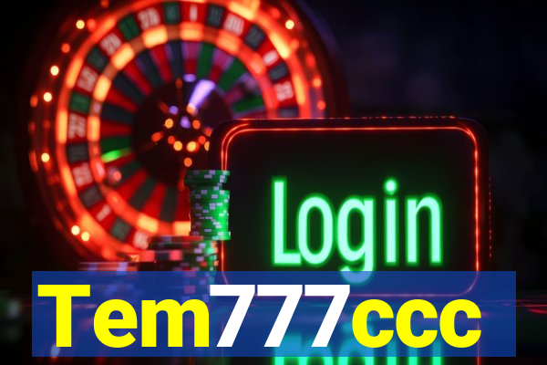 Tem777ccc