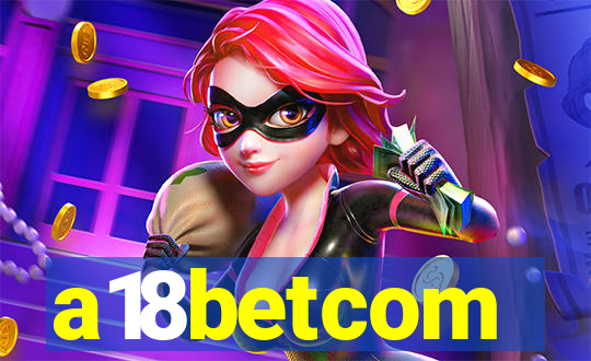 a18betcom