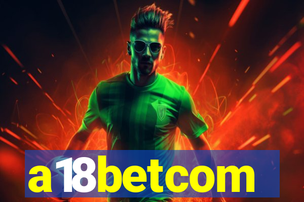 a18betcom