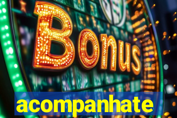 acompanhate