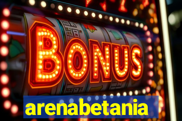 arenabetania