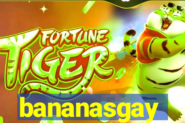 bananasgay