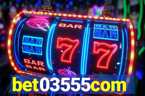 bet03555com