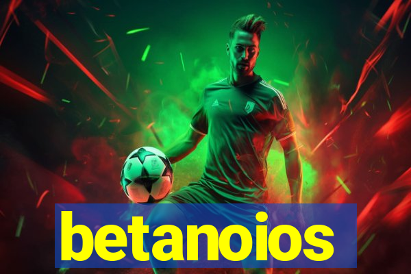 betanoios