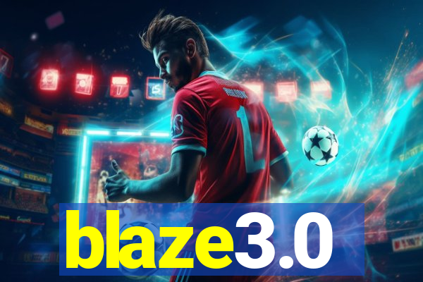 blaze3.0