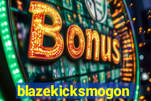 blazekicksmogon