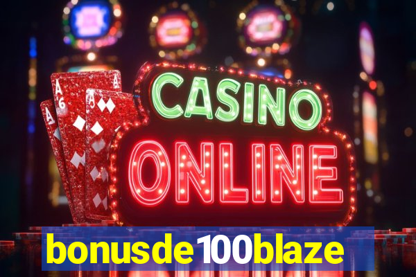 bonusde100blaze