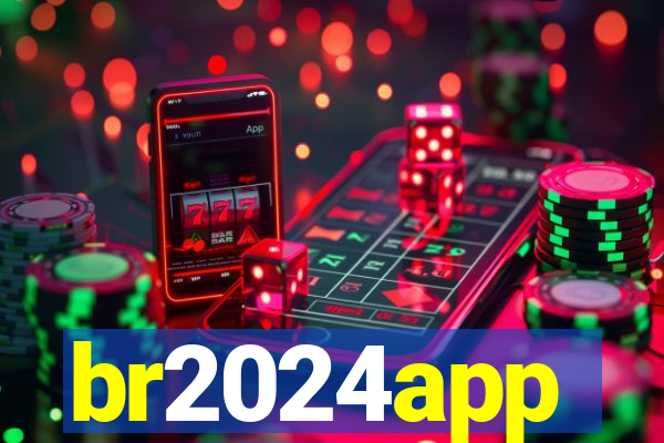 br2024app