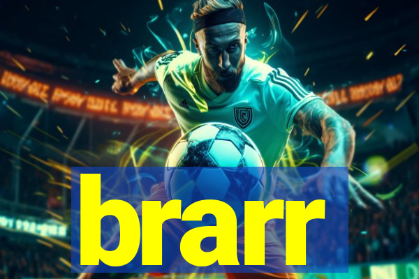 brarr