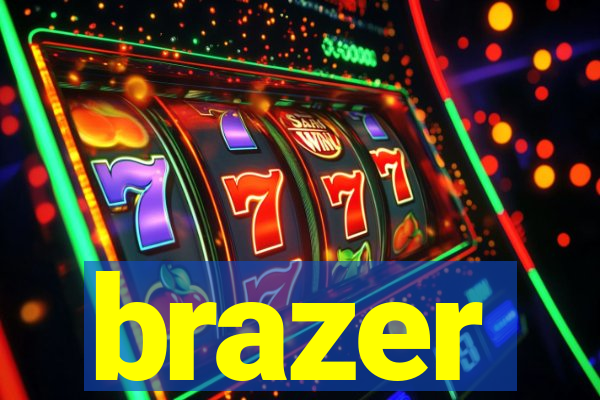 brazer