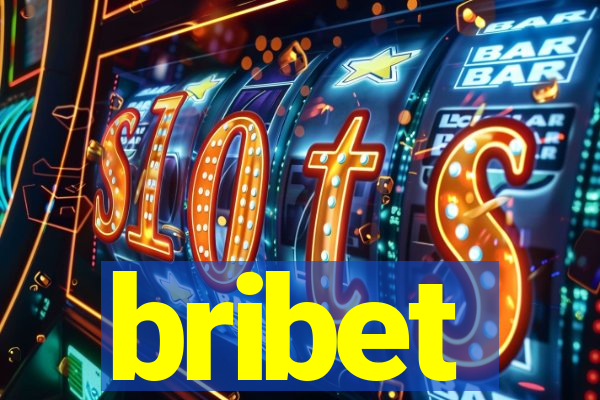bribet