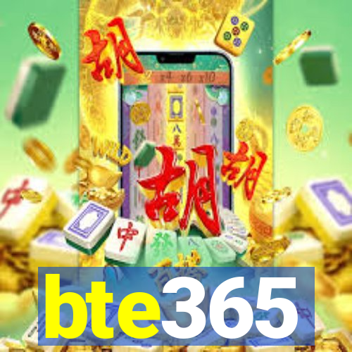 bte365