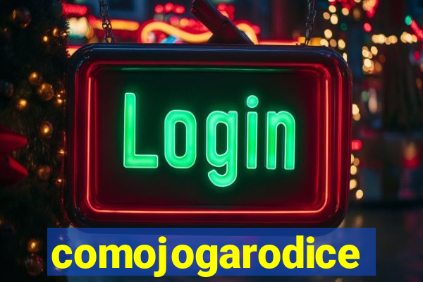 comojogarodice