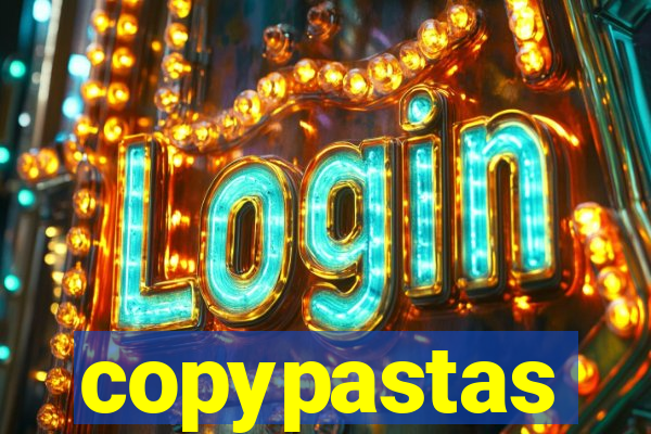 copypastas